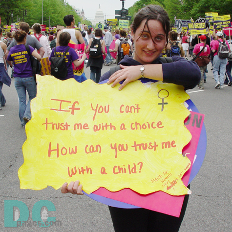 IF YOU CANT TRUST ME WITH A CHOICE, HOW CAN YOU TRUST ME WITH A CHILD? is the message of this marcher.