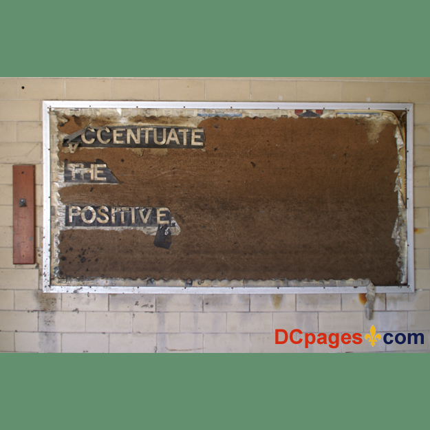 August 2, 2007 - Ninth Ward of New Orleans - 5300 Law Sreet, New Orleans, 70117, LA 504-942-3602 - Alfred Lawless High School - Words on a bulletin board - ACCENTUATE THE POSITIVE